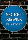 Secret Keswick - Beth & Steve Pipe - 9781445690322
