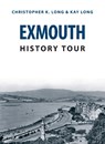 Exmouth History Tour - Christopher K. Long ; Kay Long - 9781445693262
