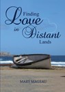Finding Love in Distant Lands - Mary Mageau - 9781446132890