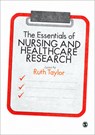 The Essentials of Nursing and Healthcare Research - Taylor - 9781446249475