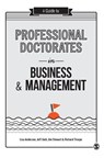 A Guide to Professional Doctorates in Business and Management - Lisa Anderson ; Jeff Gold ; Jim Stewart ; Richard Thorpe - 9781446298329