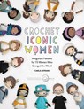 Crochet Iconic Women - Carla (Author) Mitrani ; Wonder Foundation - 9781446308257