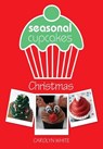 Seasonal Cupcakes: Christmas - Carolyn White - 9781446359396