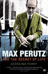 Max Perutz And The Secret Of Life - Georgina Ferry - 9781446402658