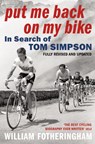 Put Me Back On My Bike - William Fotheringham - 9781446435878