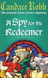 A Spy For The Redeemer - Candace Robb - 9781446440735