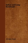 Indian and Camp Handicraft - W. Ben Hunt - 9781446543795