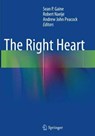 The Right Heart - Sean P. Gaine ; Robert Naeije ; Andrew John Peacock - 9781447169529