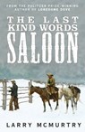 The Last Kind Words Saloon - MCMURTRY,  Larry - 9781447274575