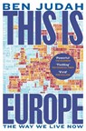 This is Europe - Ben Judah - 9781447276296