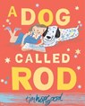 A Dog Called Rod - HOPGOOD,  Tim - 9781447276777