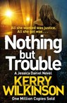 Nothing but Trouble - Kerry Wilkinson - 9781447285441