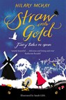 Straw into Gold: Fairy Tales Re-Spun - Hilary McKay - 9781447292302