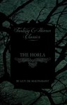 The Horla (Fantasy and Horror Classics) - Guy De Maupassant - 9781447405009