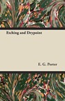Etching and Drypoint - E. G. Porter - 9781447445609