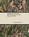 Variations on a Theme by Robert Schumann - For Solo Piano Op.9 (1854) - Johannes Brahms - 9781447475156