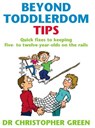 Beyond Toddlerdom Tips - Dr Christopher Green - 9781448116980