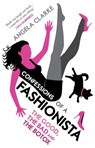 Confessions of a Fashionista - Angela Clarke - 9781448132928
