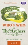 Who's Who in The Archers 2012 - Graham Harvey - 9781448140404