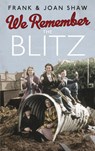 We Remember the Blitz - Frank Shaw ; Joan Shaw - 9781448175031