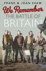 We Remember the Battle of Britain - Frank Shaw ; Joan Shaw - 9781448177318