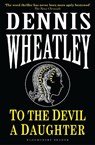 To the Devil, a Daughter - Dennis Wheatley - 9781448212620
