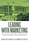 Leading With Marketing - GALLAGHER,  Brian ; Kayler, Kimberly - 9781449056773