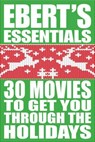 30 Movies to Get You Through the Holidays - Roger Ebert - 9781449429607