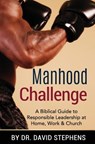 Manhood Challenge - STEPHENS,  Dr David F. - 9781449562298
