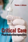 Critical Care Pharmacotherapeutics - Thomas J Johnson - 9781449604783