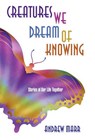 Creatures We Dream of Knowing - MARR,  Andrew - 9781450280709
