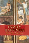 Family Happiness - Lev N. Tolstoy - 9781450518284
