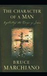 The Character of a Man - Bruce Marchiano - 9781451623796