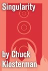 Singularity - Chuck Klosterman - 9781451624588