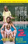 My Foot Is Too Big for the Glass Slipper - Gabrielle Reece - 9781451692709