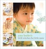 Amy Butler's Little Stitches for Little Ones - Amy Butler ; Colin McGuire - 9781452132563