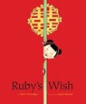 Ruby's Wish - Shirin Yim Bridges - 9781452133478