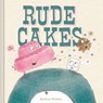 Rude Cakes - Rowboat Watkins - 9781452138510
