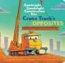 Crane Truck's Opposites - Ethan Long ; Sherri Duskey Rinker - 9781452153179