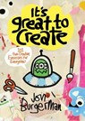 It's Great to Create - BURGERMAN,  Jon - 9781452155326