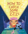 How to Catch Some Zzzs - Megan Wagner Lloyd - 9781452168371