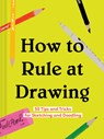 How to Rule at Drawing - Chronicle Books - 9781452177588