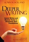 Deeper Writing: Quick Writes and Mentor Texts to Illuminate New Possibilities - Holland - 9781452229942