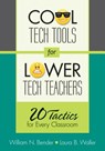 Cool Tech Tools for Lower Tech Teachers: 20 Tactics for Every Classroom - Bender - 9781452235530