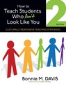 How to Teach Students Who Don't Look Like You - Bonnie M. Davis - 9781452257914