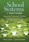School Systems That Learn: Improving Professional Practice, Overcoming Limitations, and Diffusing Innovation - Ash - 9781452271989