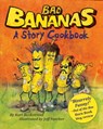 Bad Bananas: A Story Cookbook for Kids - Karl Beckstrand - 9781452415598