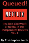 Queued!: The Best and Worst of Netflix in 101 Independent Movie Reviews - Christopher Smith - 9781452466484