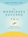 Why Marriages Succeed or Fail -  - 9781452606880