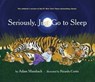 Seriously, Just Go to Sleep - Adam Mansbach - 9781453257807